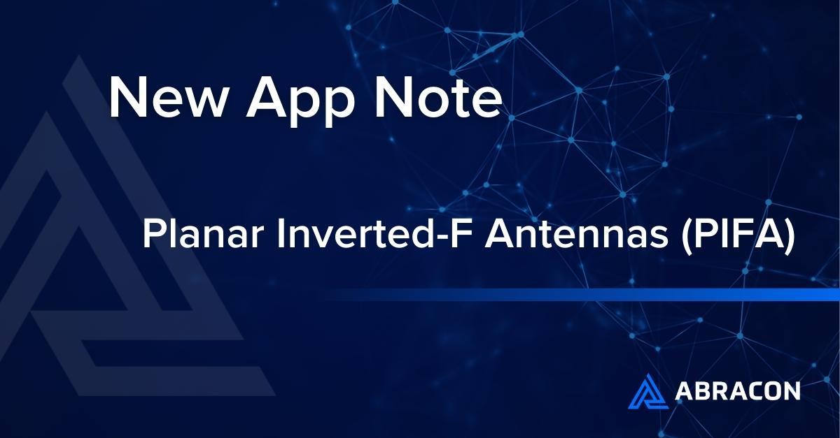 New Application Note: Planar Inverted-F Antennas (PIFA). Abracon logo.