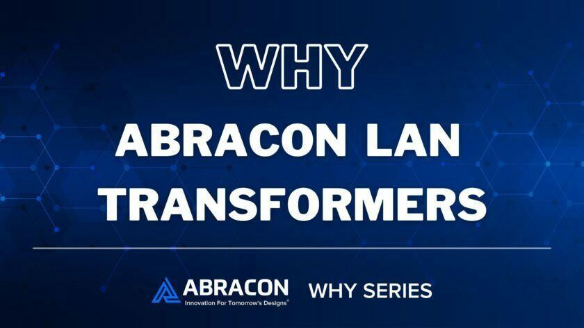 Why Abracon LAN Transformers