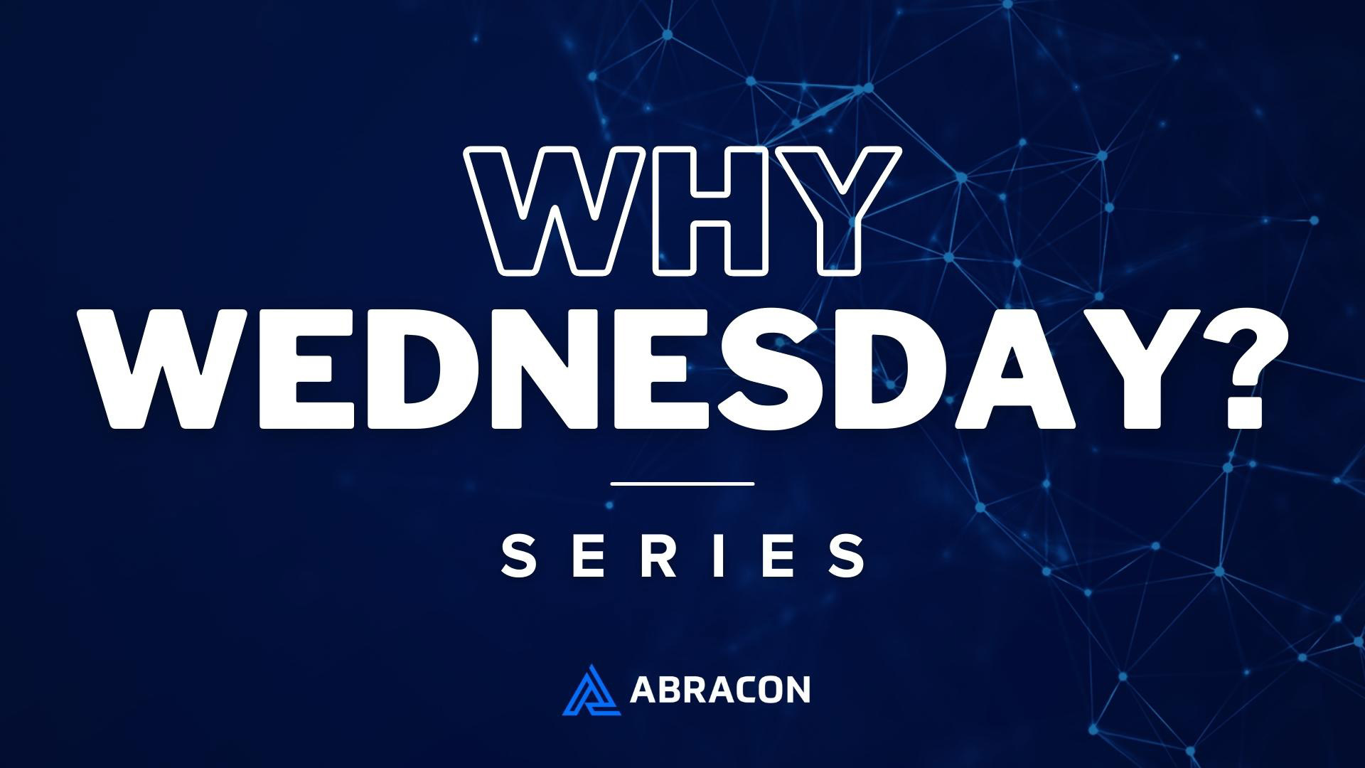 Why Wednesday? Abracon news series. Abracon logo.