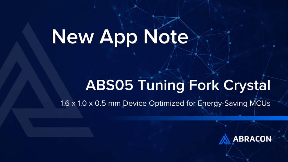 New Application Note: ABS05: Tuning Fork Crystal for Energy-Saving MCUs