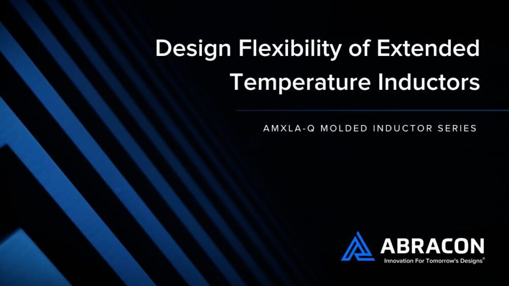 Design Flexibility of Extended Temperature Inductors Part II