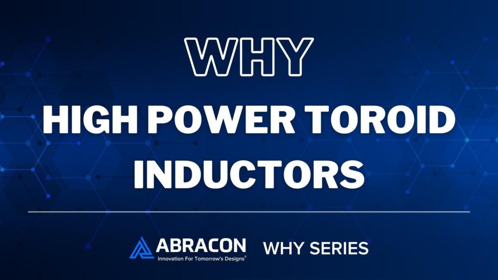 Why High Power Toroid Inductors