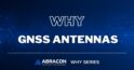 Why GNSS Antennas